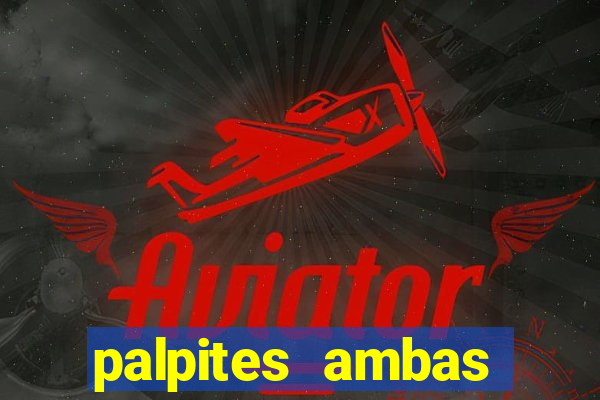 palpites ambas marcam hoje